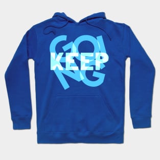 KEEP GOING Hoodie